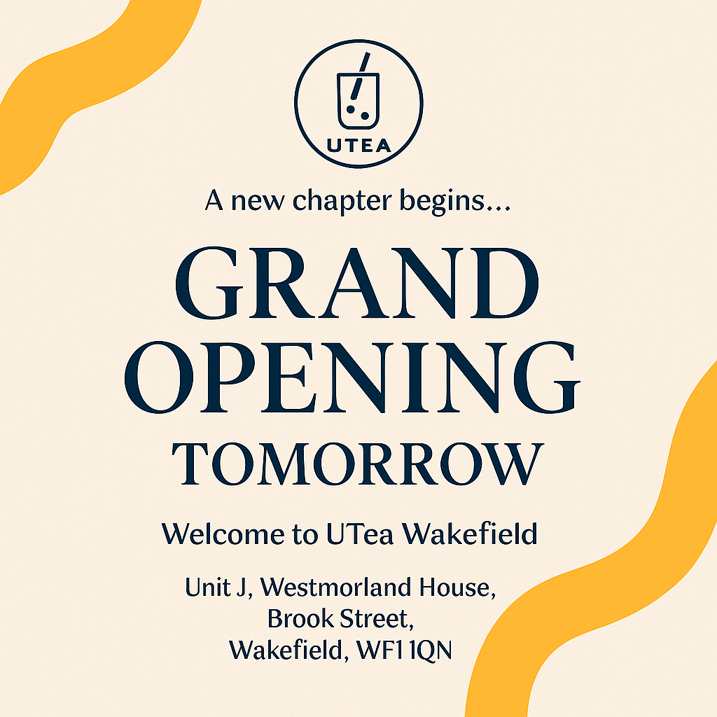 🌟 GRAND OPENING TOMORROW: Welcome to UTea Wakefield 🌟