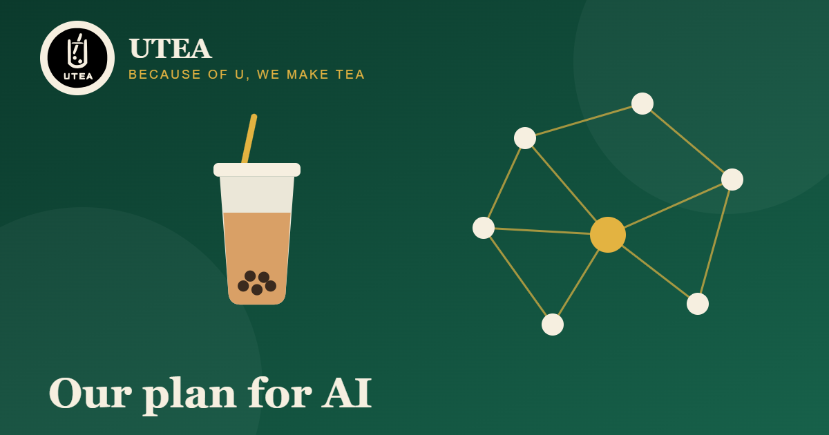 UTEA logo and bubble tea cup beside a network of connected nodes representing our AI plan